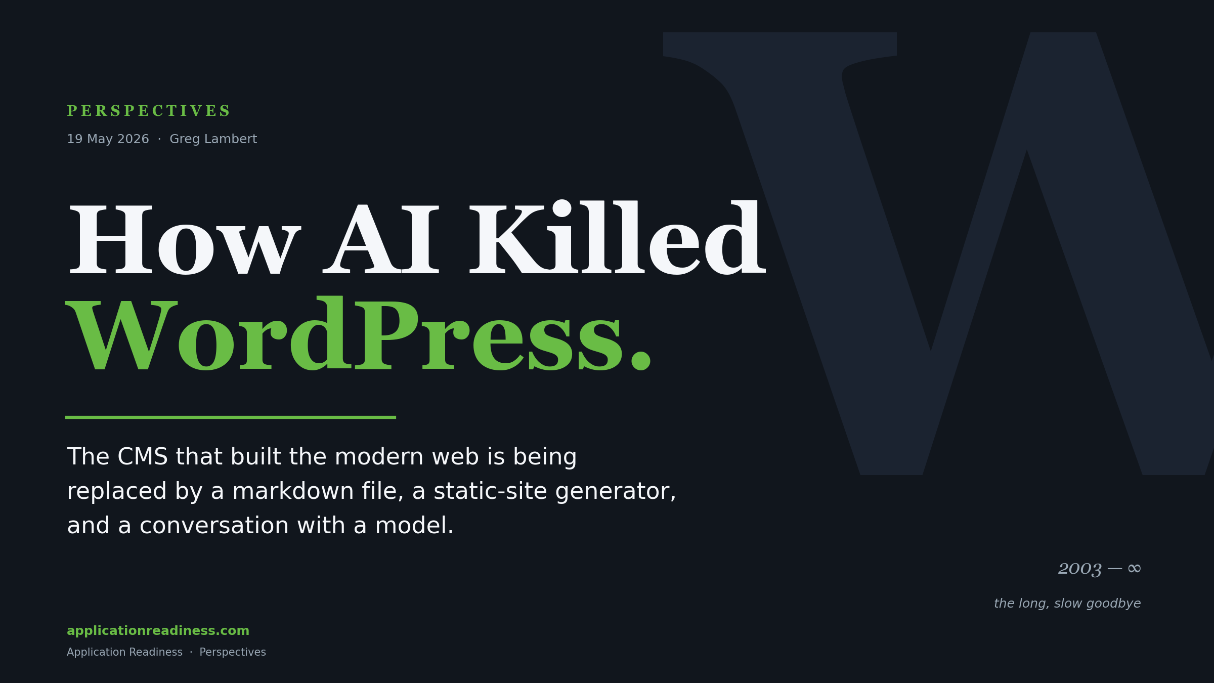 The CMS that built the modern web is being replaced by a markdown file, a static-site generator, and a conversation with a model.